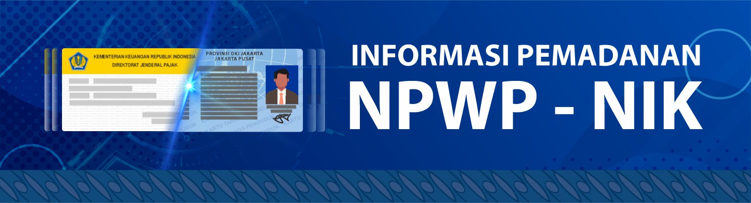 Pengumuman Pemadanan dan Pengkinian Data NPWP - NIK